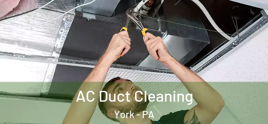 AC Duct Cleaning York - PA