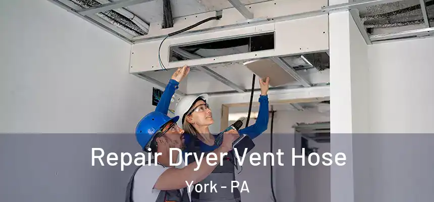  Repair Dryer Vent Hose York - PA