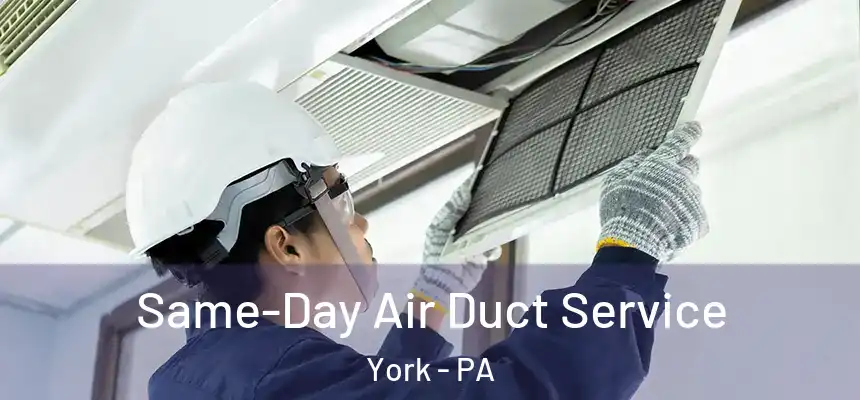  Same-Day Air Duct Service York - PA